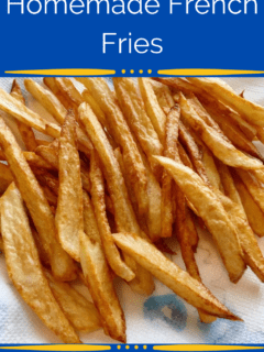 Homemade French Fries