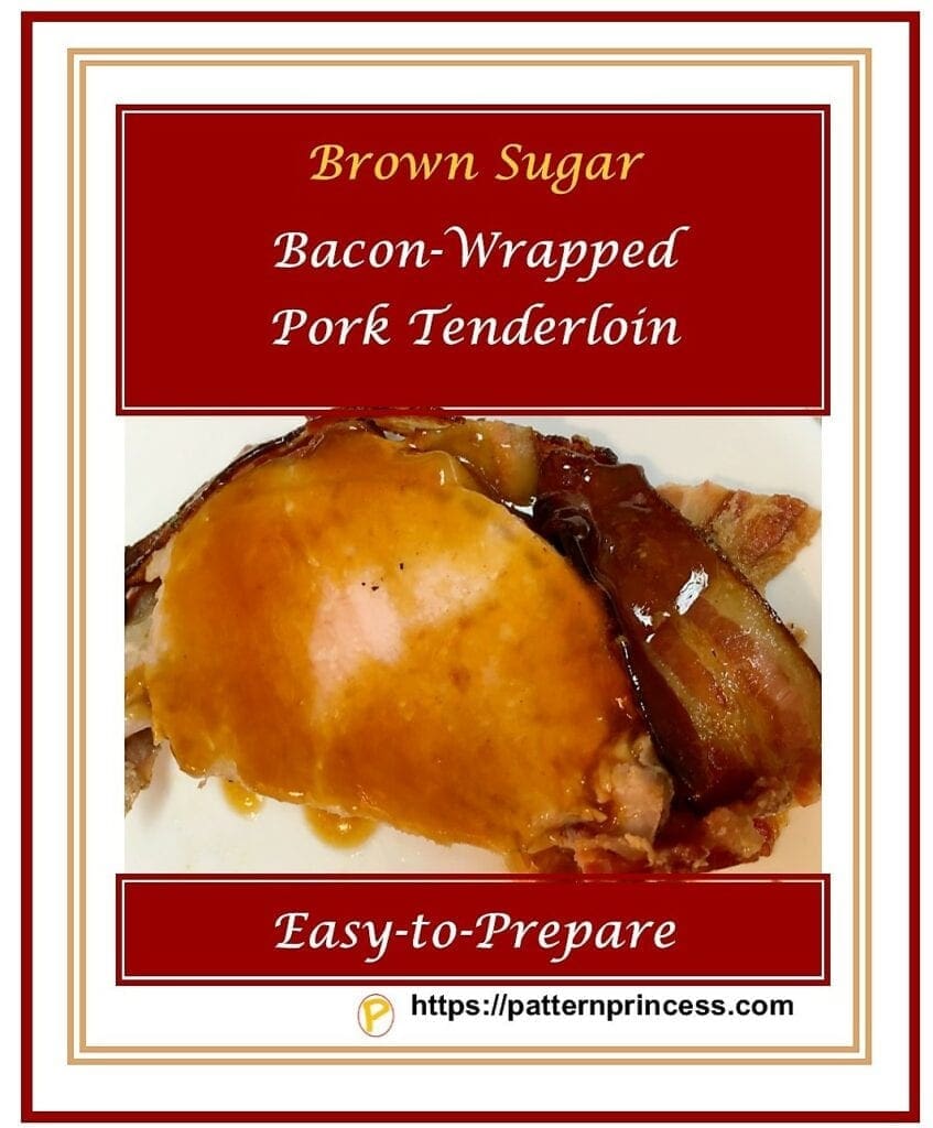 Brown Sugar Bacon-Wrapped Pork Tenderloin 1