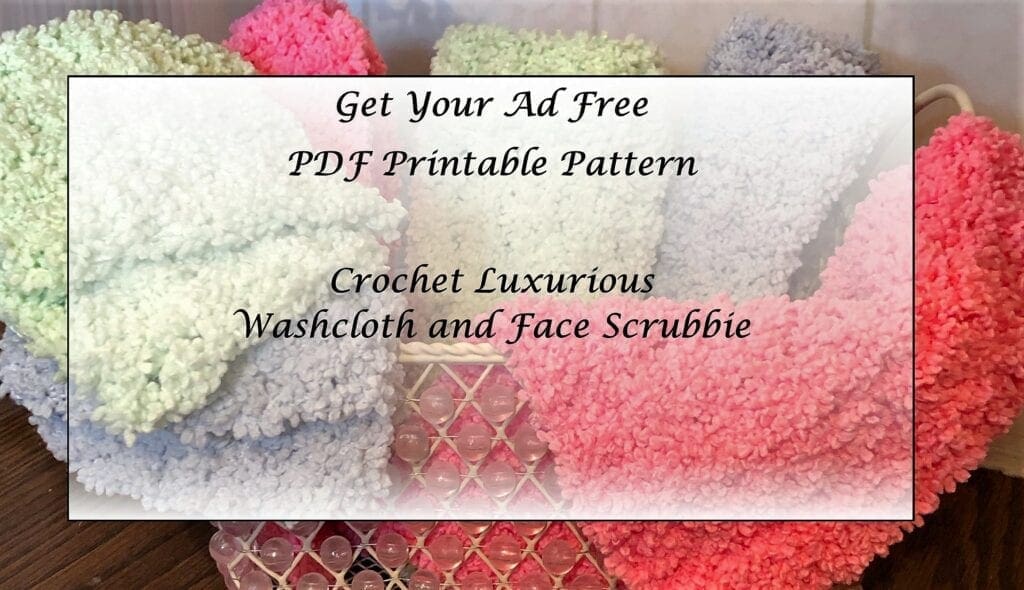 Crochet Luxurious Washcloth and Face Scrubbie Pattern Printable