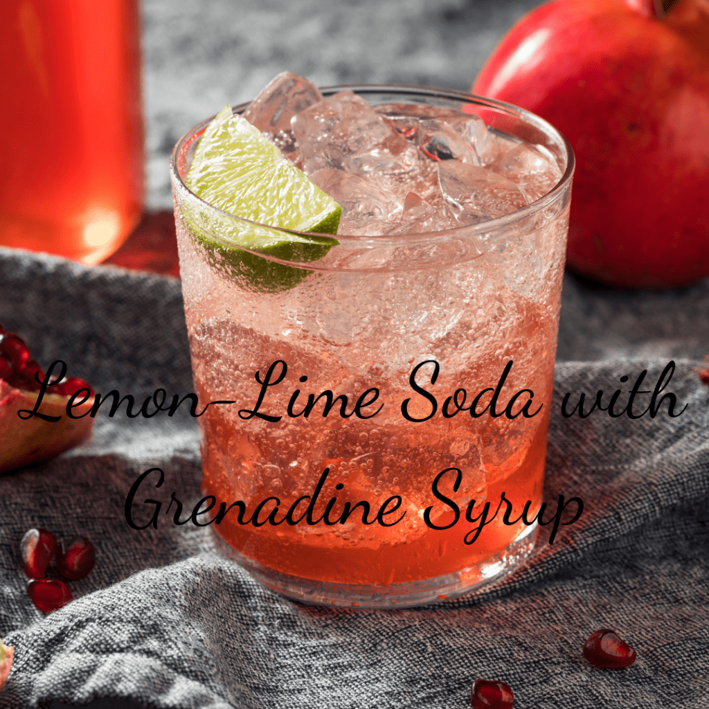 Lemon-Lime Soda with Grenadine Syrup