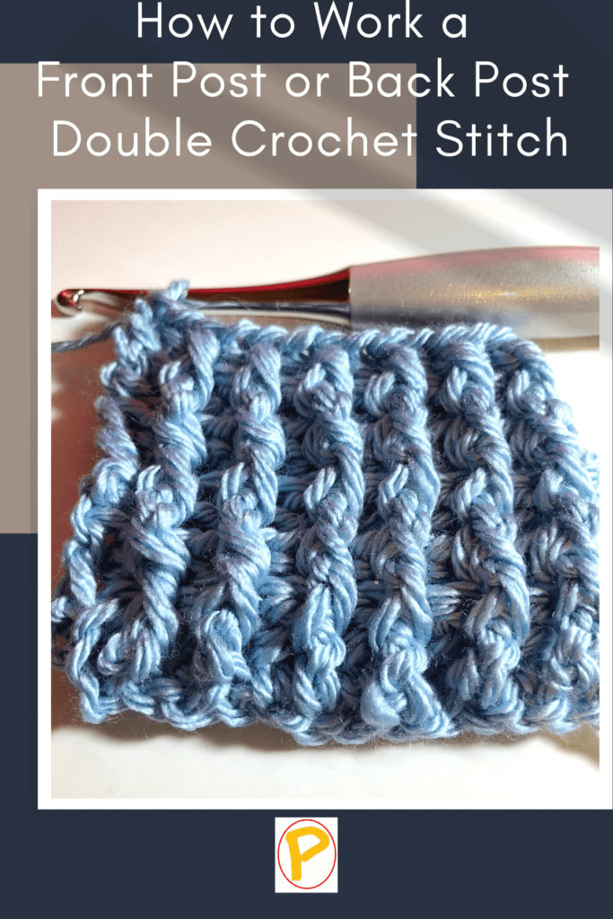 How to Work a Front Post or Back Post Double Crochet Stitch