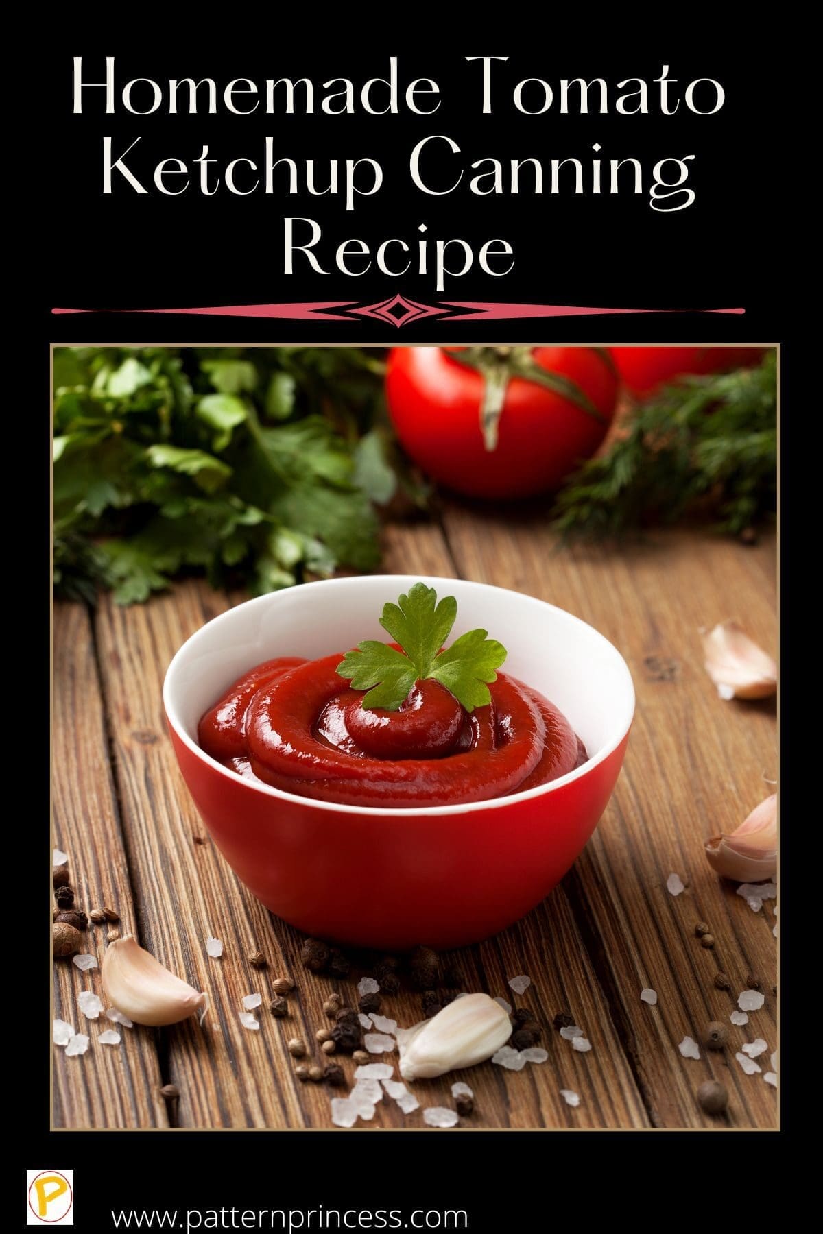 Homemade Tomato Ketchup Canning Recipe Pattern Princess Homemade Tomato Ketchup Canning Recipe Pattern Princess