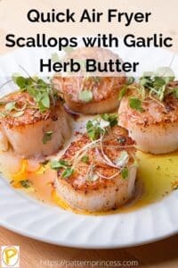 Quick Air Fryer Scallops with Garlic Herb Butter