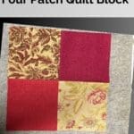 How to Make an Easy Four Patch Quilt Block