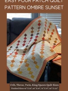 Easy Four Patch Quilt Pattern Ombre Sunset