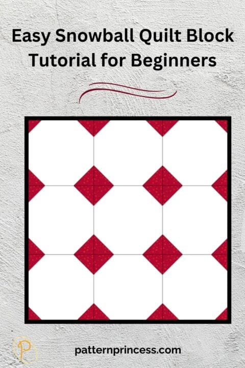 Easy Snowball Quilt Block Tutorial for Beginners Pattern Princess