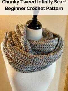 Chunky Tweed Infinity Scarf Beginner Crochet Pattern