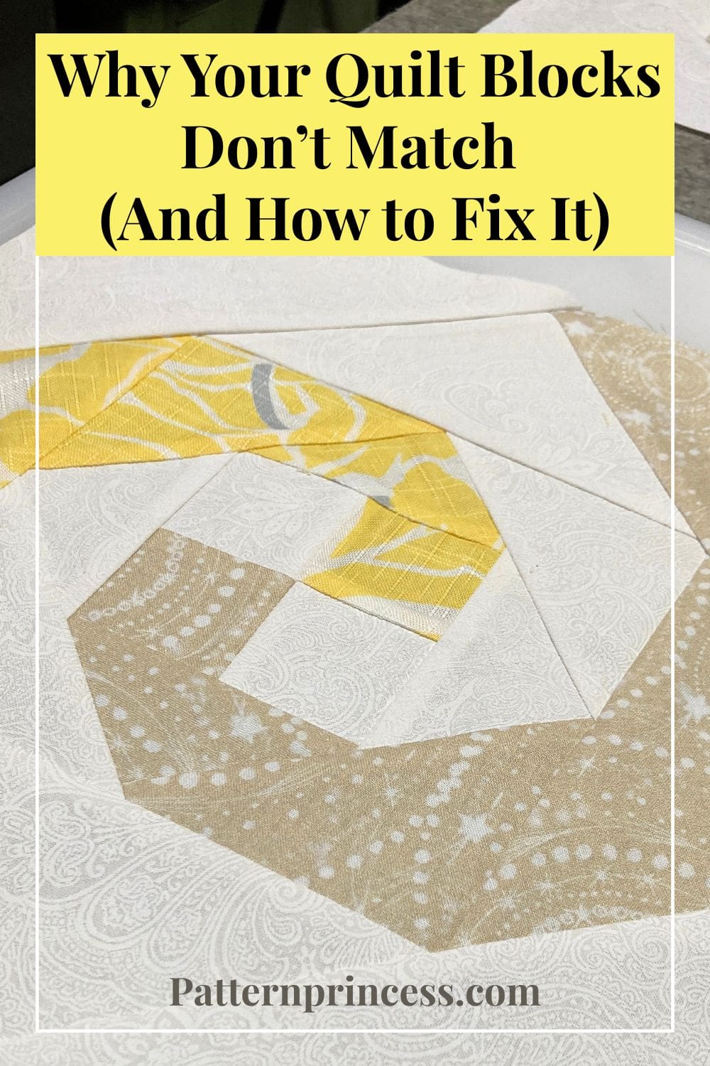 Why Your Quilt Blocks Don’t Match (And How to Fix It)